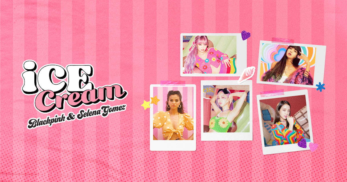Blackpink and Selena Gomez Collab in â€˜Ice Creamâ€™
