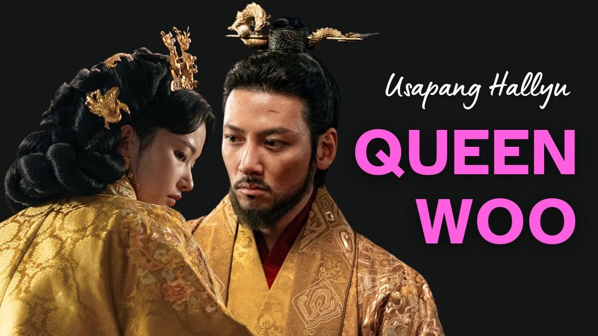 Usapang Hallyu: Queen Woo