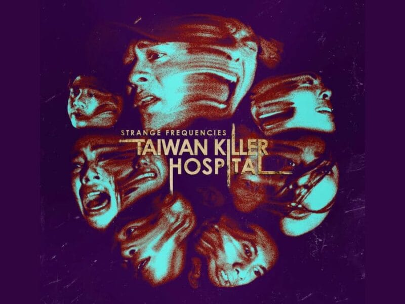 “Strange Frequencies: Taiwan Killer Hospital”